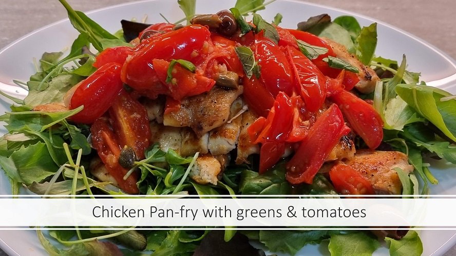 Chicken Pan-fry with greens & tomatoes